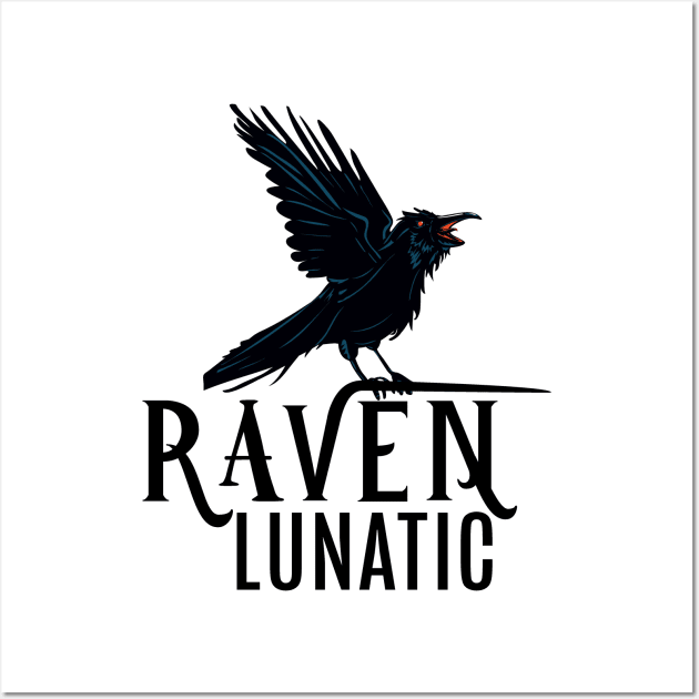 Raven Lunatic Funny Asylum Wall Art by mstory